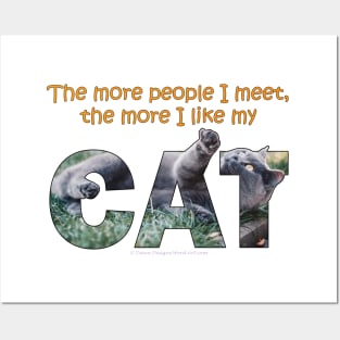 The more people I meet the more I like my cat - grey cat oil painting word art Posters and Art